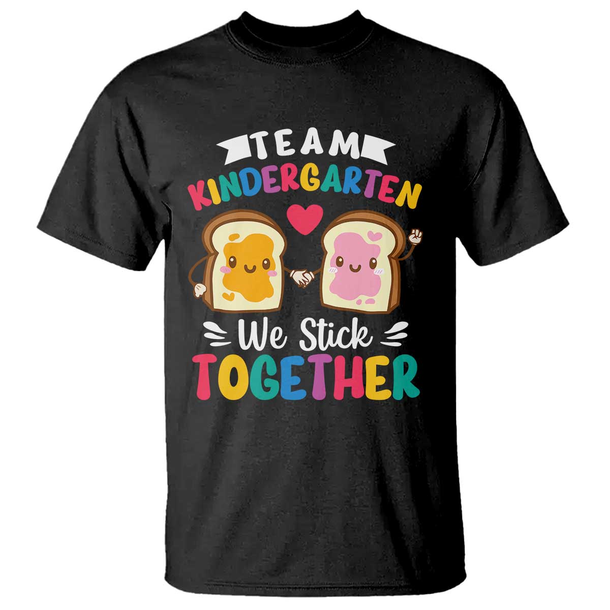Back To School T Shirt Team Kindergarten We Stick Together Bread Jam - Wonder Print Shop