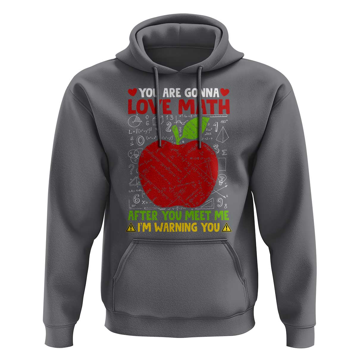 Funny Math Teacher Hoodie You Are Gonna Love Math After You Meet Me I'm Warning You - Wonder Print Shop