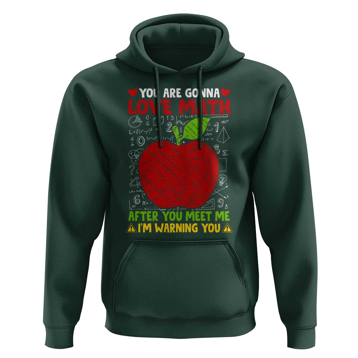 Funny Math Teacher Hoodie You Are Gonna Love Math After You Meet Me I'm Warning You - Wonder Print Shop