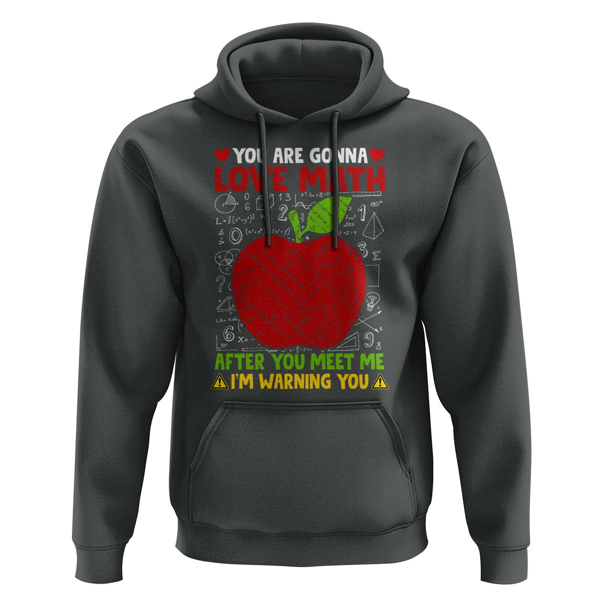 Funny Math Teacher Hoodie You Are Gonna Love Math After You Meet Me I'm Warning You - Wonder Print Shop