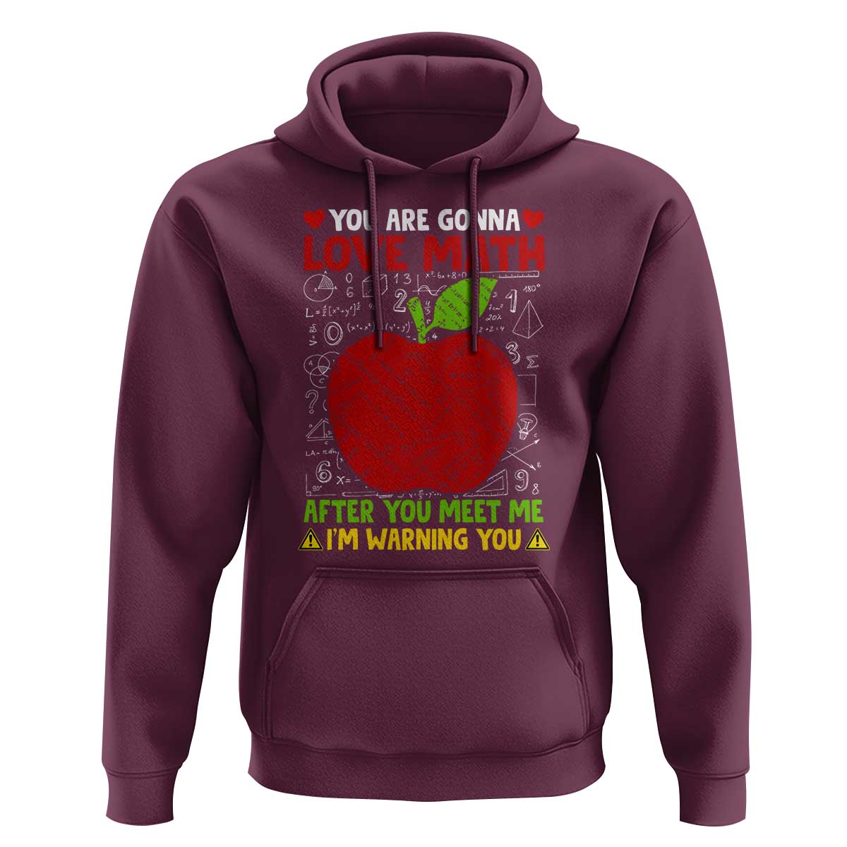 Funny Math Teacher Hoodie You Are Gonna Love Math After You Meet Me I'm Warning You - Wonder Print Shop