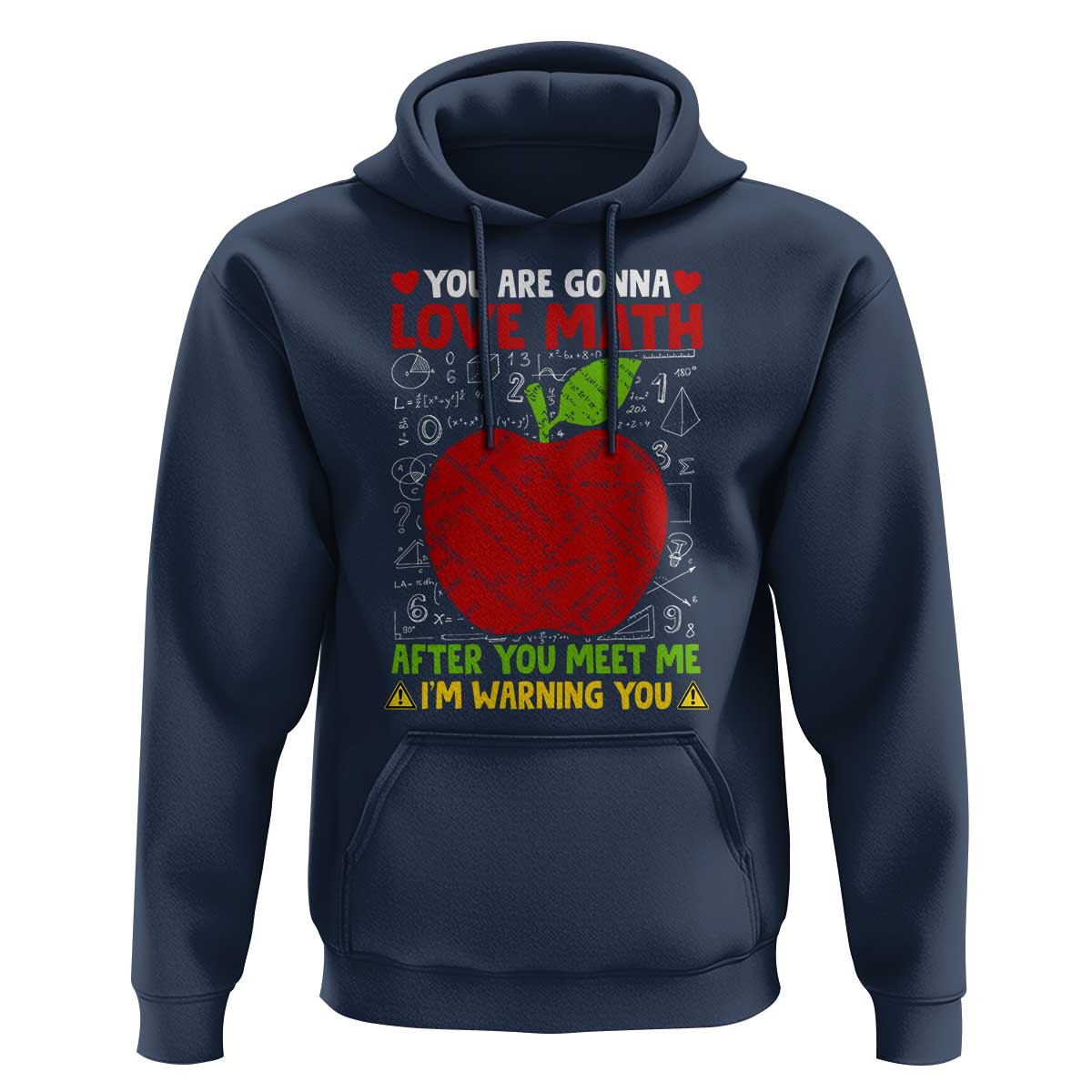 Funny Math Teacher Hoodie You Are Gonna Love Math After You Meet Me I'm Warning You - Wonder Print Shop