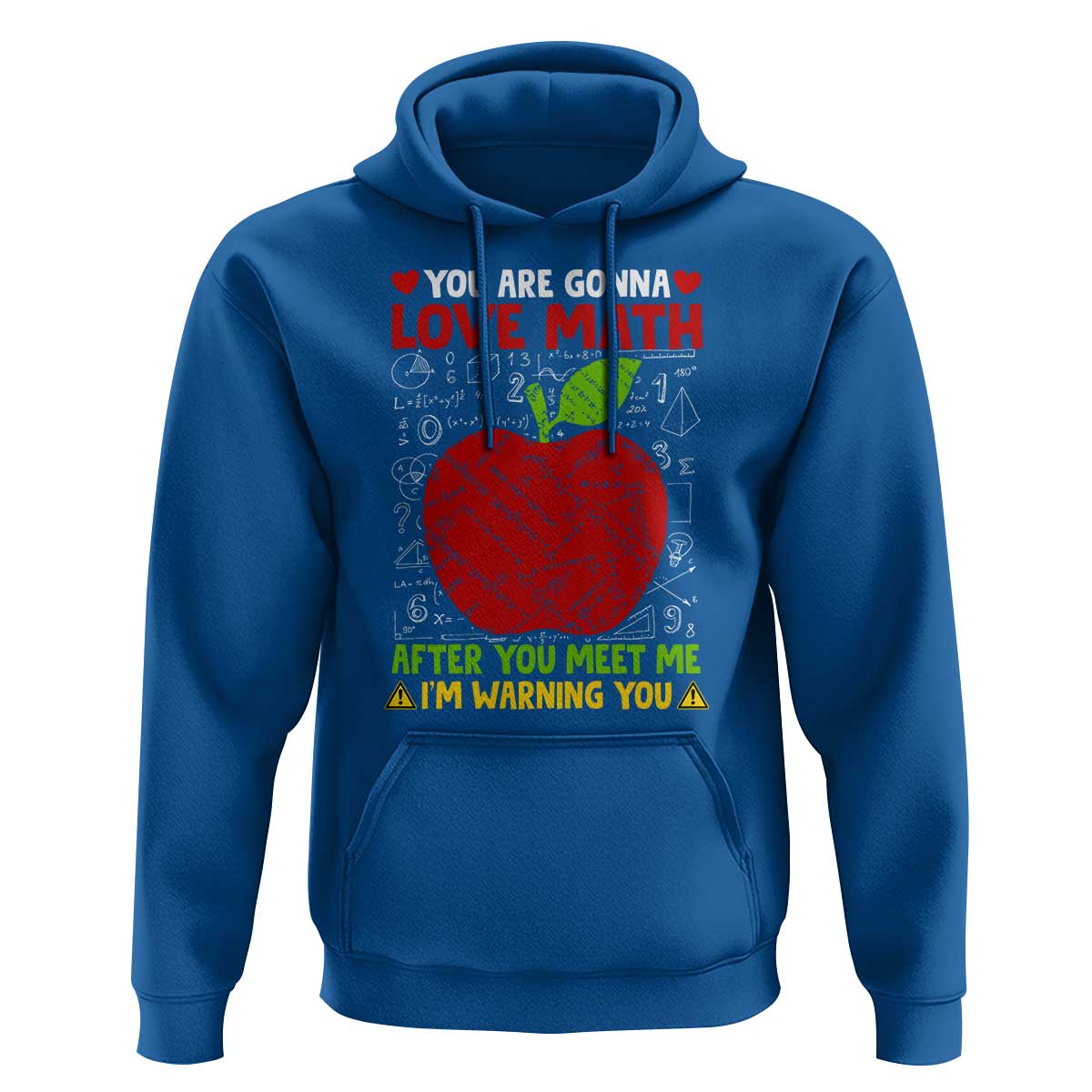Funny Math Teacher Hoodie You Are Gonna Love Math After You Meet Me I'm Warning You - Wonder Print Shop