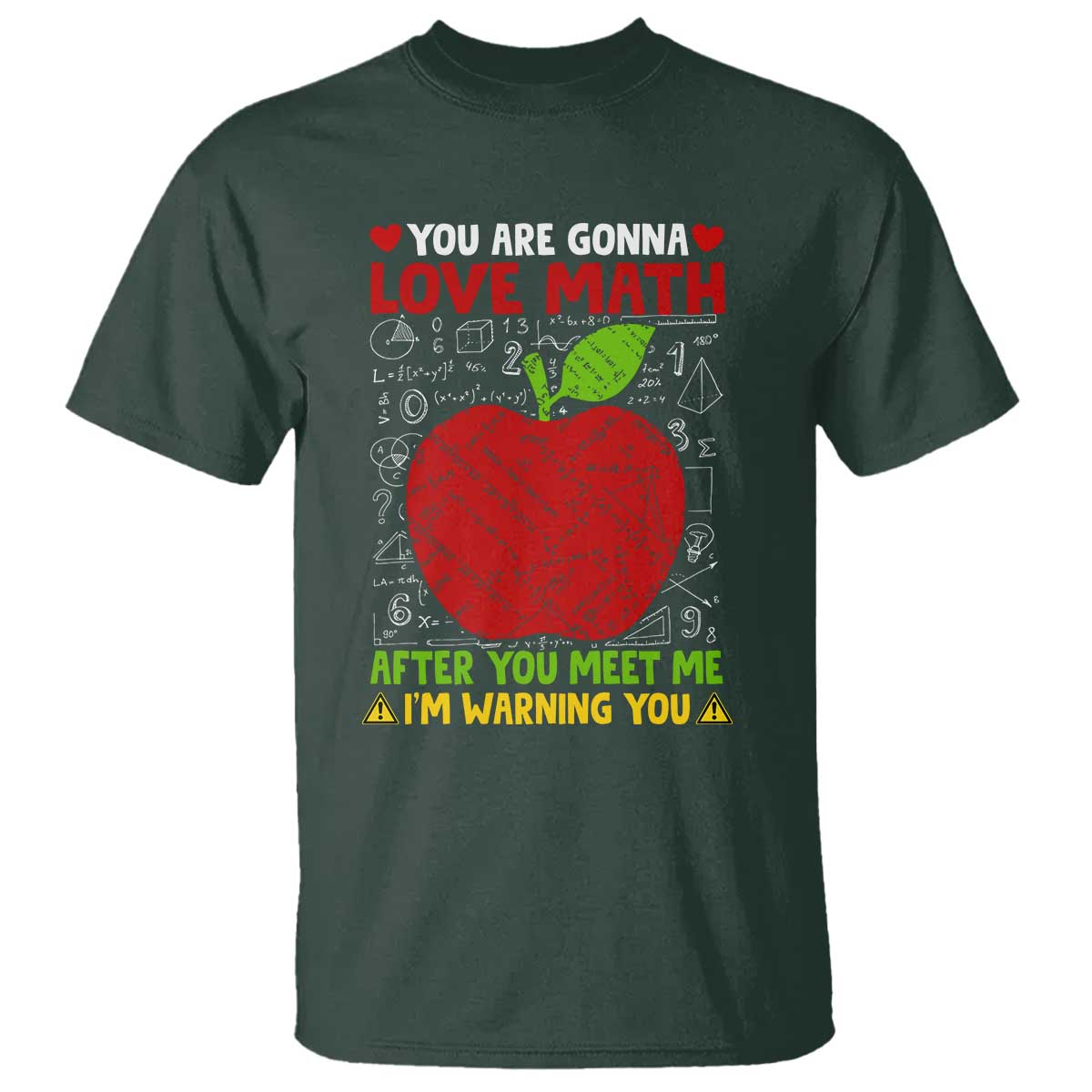Funny Math Teacher T Shirt You Are Gonna Love Math After You Meet Me I'm Warning You - Wonder Print Shop