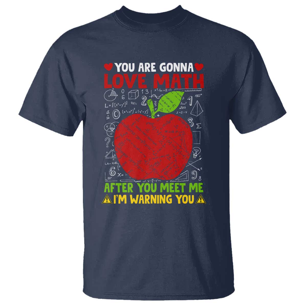 Funny Math Teacher T Shirt You Are Gonna Love Math After You Meet Me I'm Warning You - Wonder Print Shop