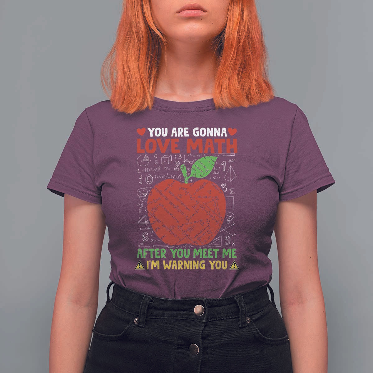 Funny Math Teacher T Shirt For Women You Are Gonna Love Math After You Meet Me I'm Warning You - Wonder Print Shop