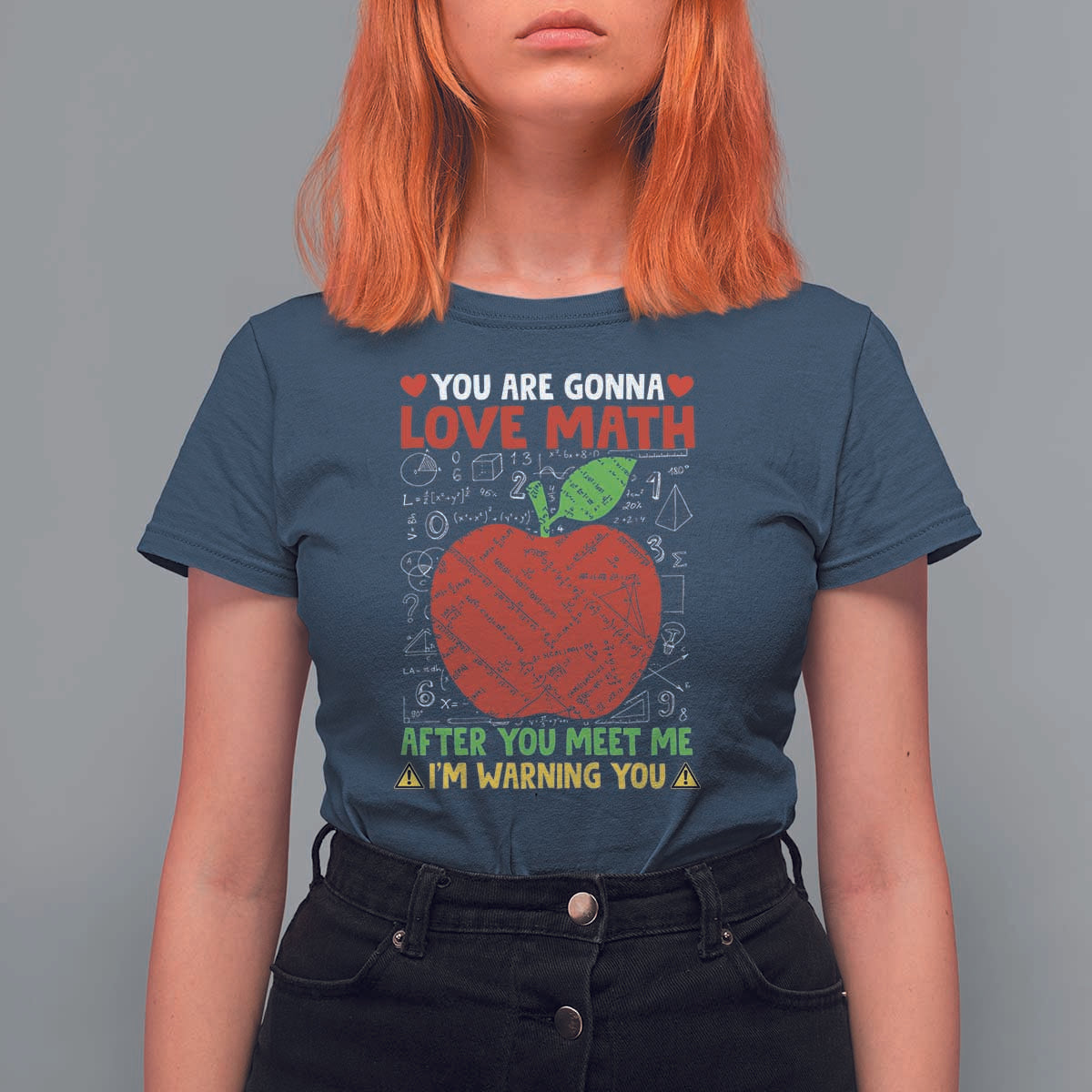 Funny Math Teacher T Shirt For Women You Are Gonna Love Math After You Meet Me I'm Warning You - Wonder Print Shop