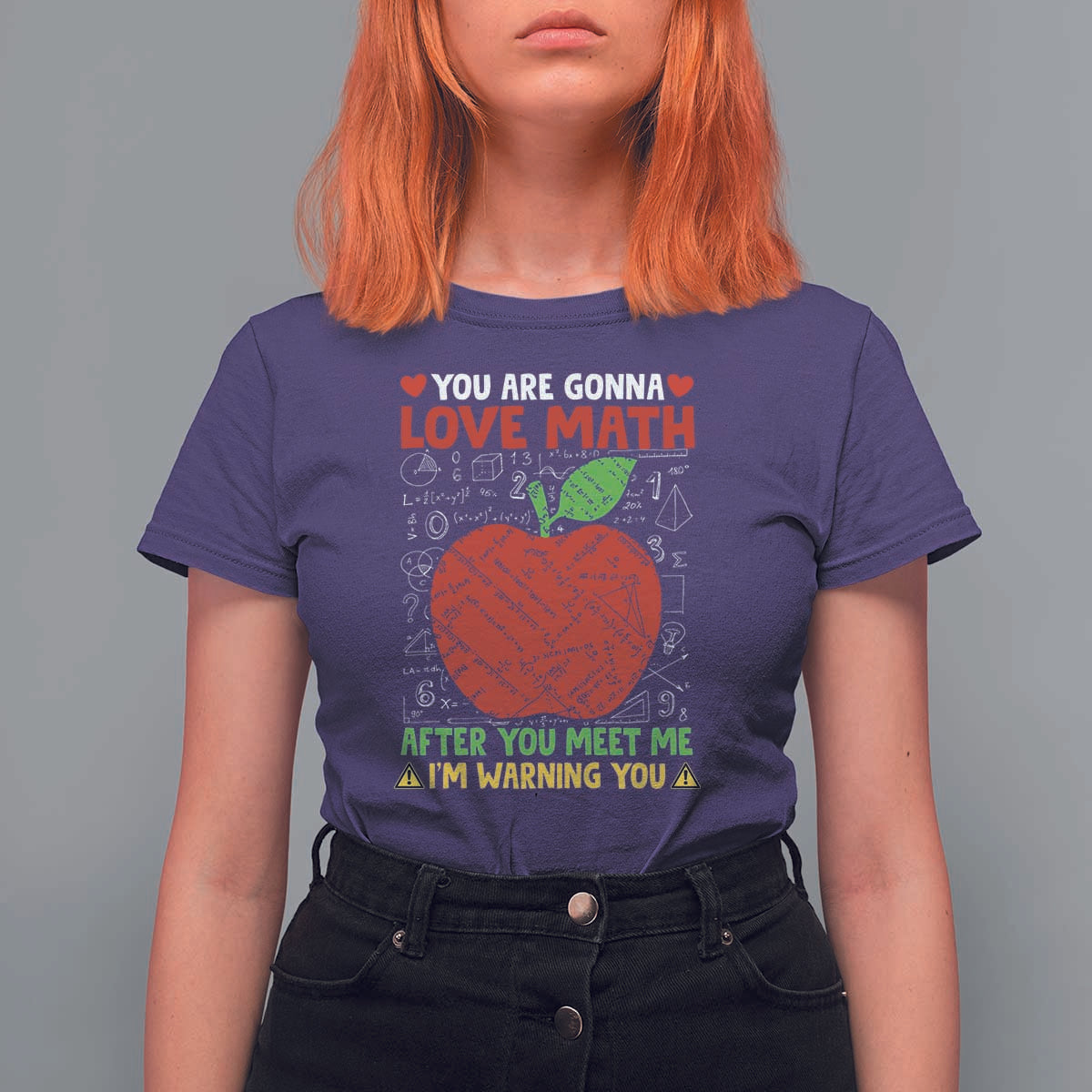 Funny Math Teacher T Shirt For Women You Are Gonna Love Math After You Meet Me I'm Warning You - Wonder Print Shop