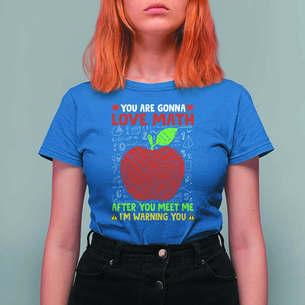 Funny Math Teacher T Shirt For Women You Are Gonna Love Math After You Meet Me I'm Warning You - Wonder Print Shop
