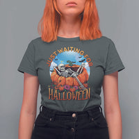 Just Waiting For Halloween T Shirt For Women Spooky Skeleton Pumpkin Summer Vibes - Wonder Print Shop