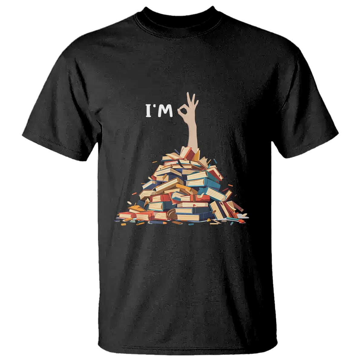 Funny Book Lover T Shirt I'm Okay Reading Books Teacher School - Wonder Print Shop