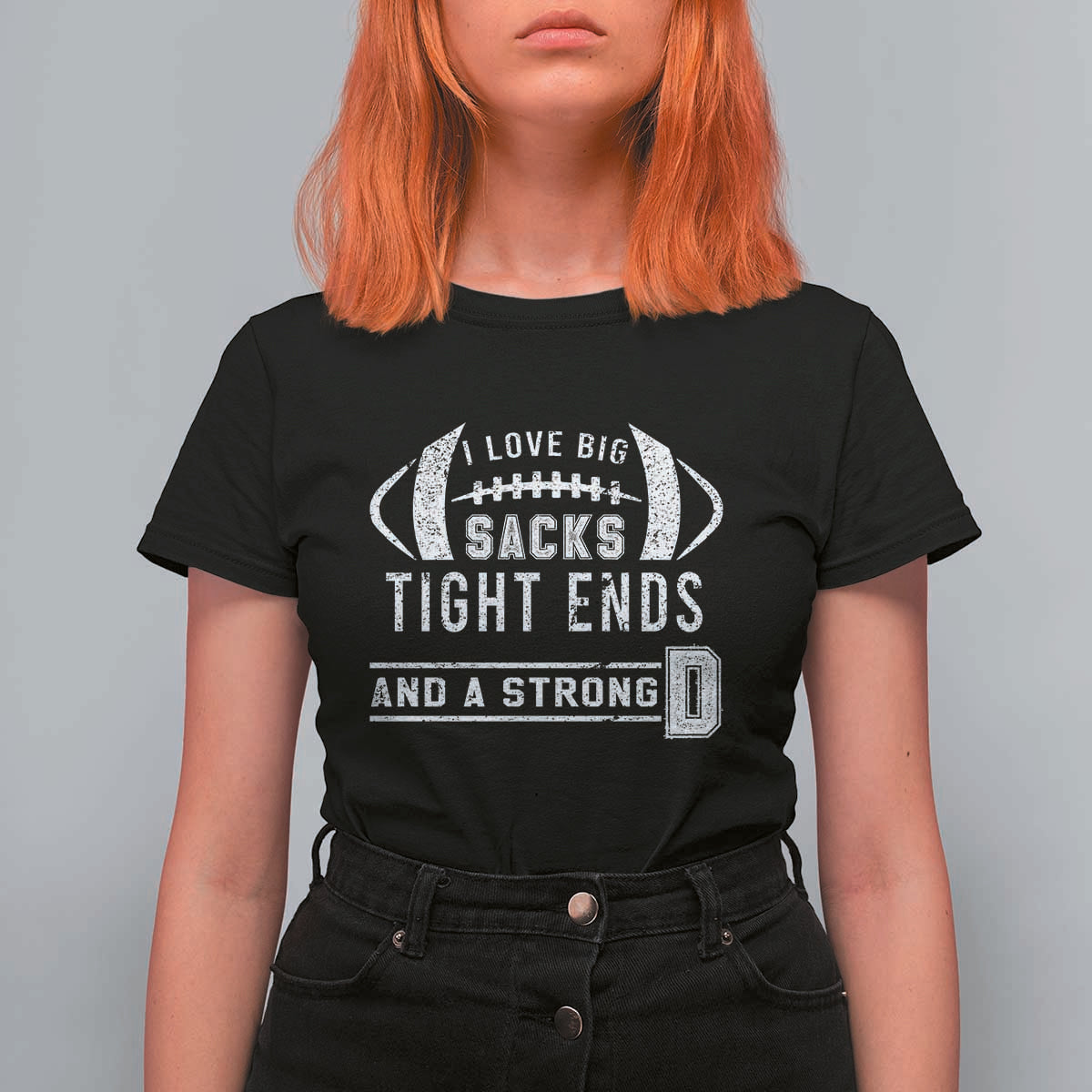 Football T Shirt For Women I Love Big Sacks Tight Ends And A Strong D - Wonder Print Shop