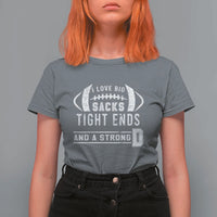 Football T Shirt For Women I Love Big Sacks Tight Ends And A Strong D - Wonder Print Shop