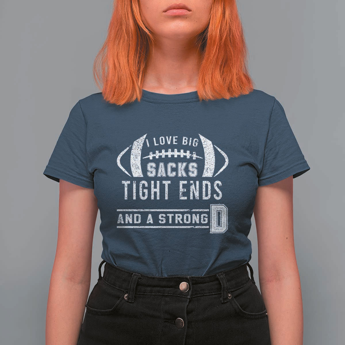 Football T Shirt For Women I Love Big Sacks Tight Ends And A Strong D - Wonder Print Shop