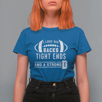 Football T Shirt For Women I Love Big Sacks Tight Ends And A Strong D - Wonder Print Shop