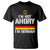 Funny I Am Not Angry I Am German T Shirt Germany Flag German American - Wonder Print Shop