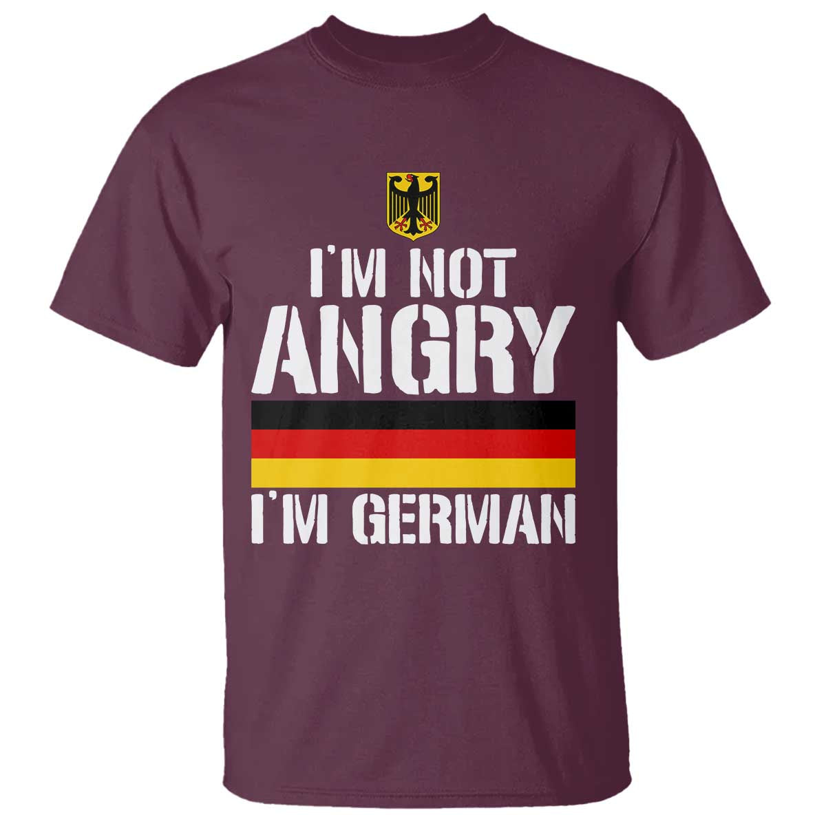 Funny I Am Not Angry I Am German T Shirt Germany Flag German American - Wonder Print Shop