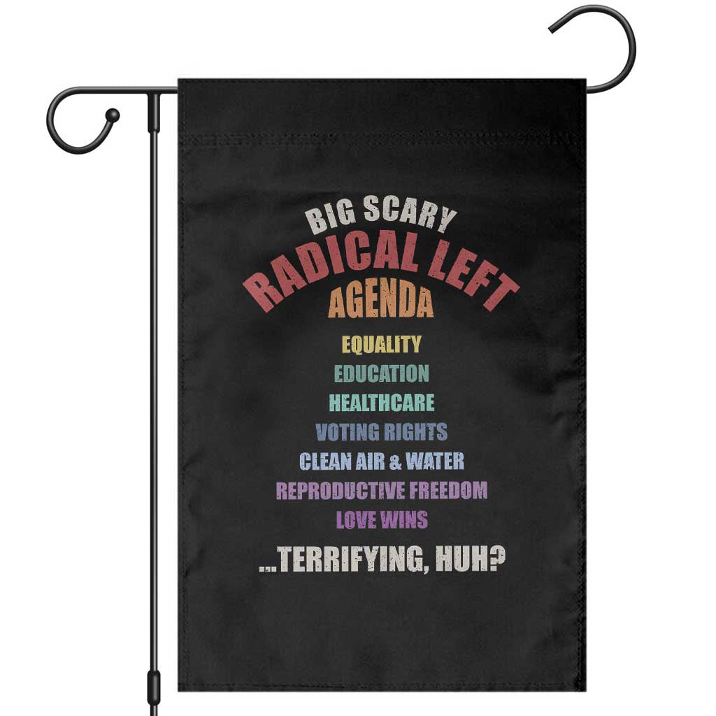 Big Scary Radical Left Agenda Garden Flag Funny Social Justice Activist