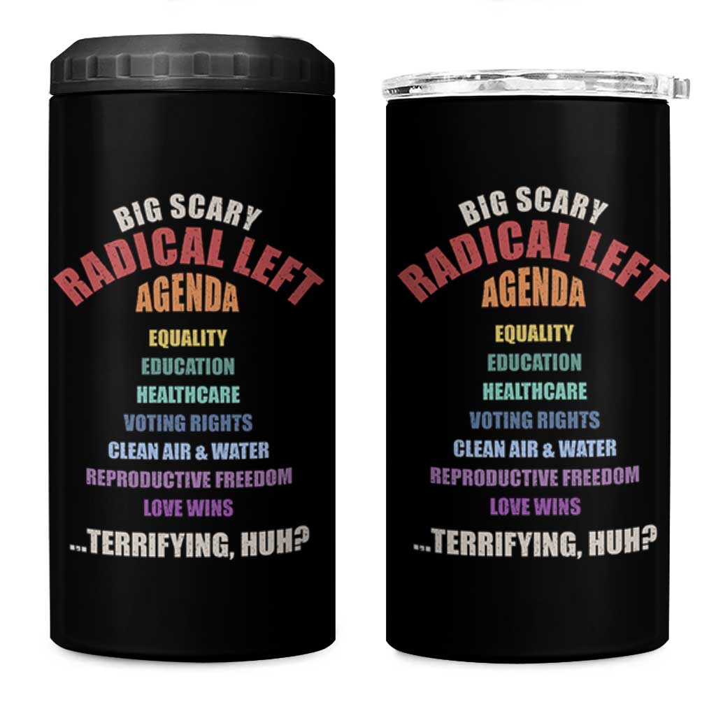 Big Scary Radical Left Agenda 4 in 1 Can Cooler Tumbler Funny Social Justice Activist