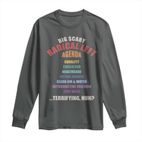 Big Scary Radical Left Agenda Long Sleeve Shirt Funny Social Justice Activist