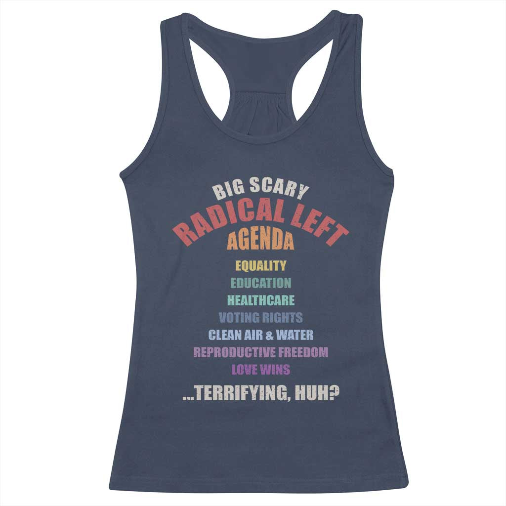 Big Scary Radical Left Agenda Racerback Tank Top Funny Social Justice Activist