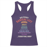 Big Scary Radical Left Agenda Racerback Tank Top Funny Social Justice Activist