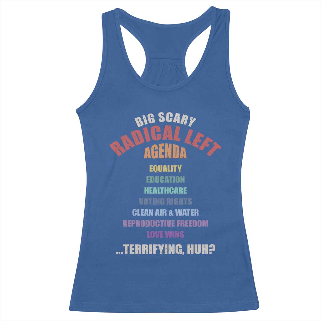 Big Scary Radical Left Agenda Racerback Tank Top Funny Social Justice Activist