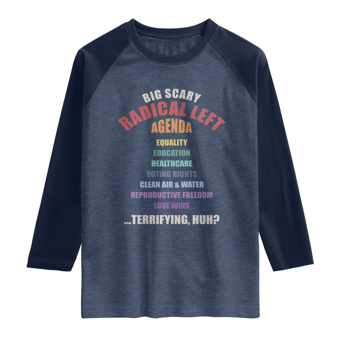 Big Scary Radical Left Agenda Raglan Shirt Funny Social Justice Activist