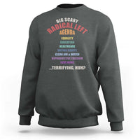 Big Scary Radical Left Agenda Sweatshirt Funny Social Justice Activist