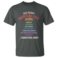 Big Scary Radical Left Agenda T Shirt Funny Social Justice Activist