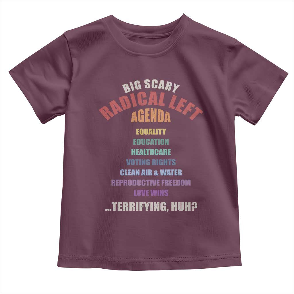 Big Scary Radical Left Agenda Toddler T Shirt Funny Social Justice Activist