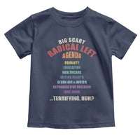 Big Scary Radical Left Agenda Toddler T Shirt Funny Social Justice Activist