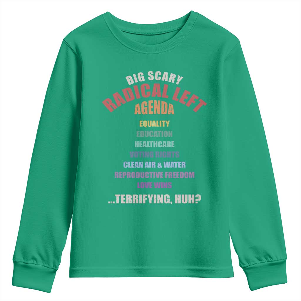 Big Scary Radical Left Agenda Youth Sweatshirt Funny Social Justice Activist