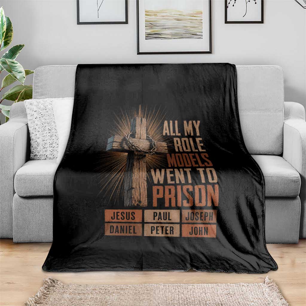 All My Role Model Went To Prison Funny Christian Throw Blanket Jesus Paul Joseph Daniel Peter John Bible Gospel