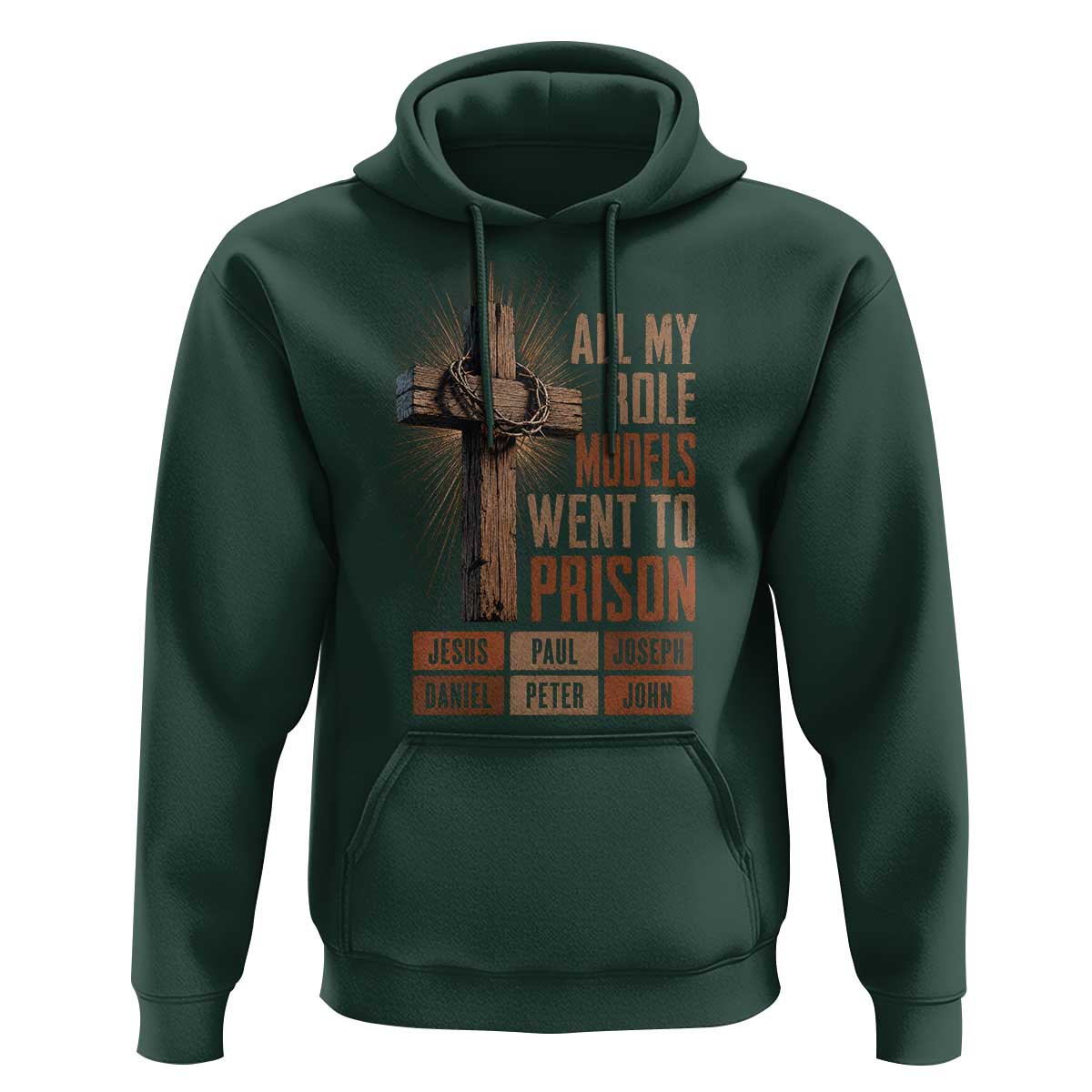 All My Role Model Went To Prison Funny Christian Hoodie Jesus Paul Joseph Daniel Peter John Bible Gospel