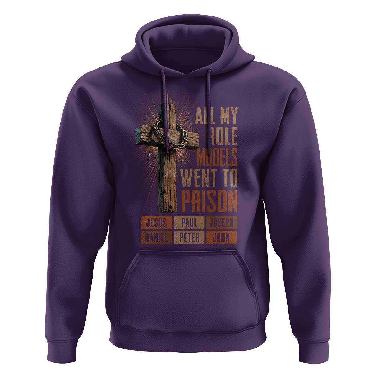 All My Role Model Went To Prison Funny Christian Hoodie Jesus Paul Joseph Daniel Peter John Bible Gospel