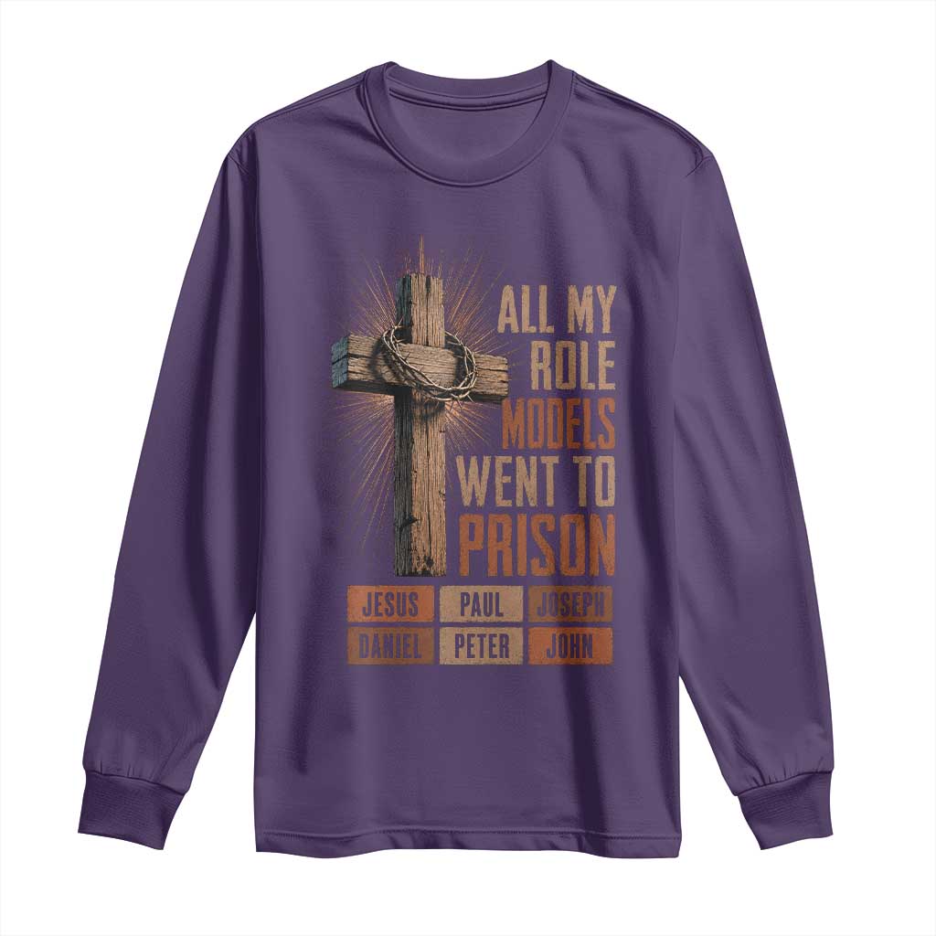 All My Role Model Went To Prison Funny Christian Long Sleeve Shirt Jesus Paul Joseph Daniel Peter John Bible Gospel