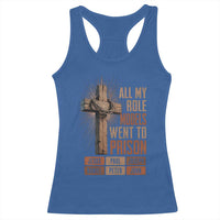 All My Role Model Went To Prison Funny Christian Racerback Tank Top Jesus Paul Joseph Daniel Peter John Bible Gospel