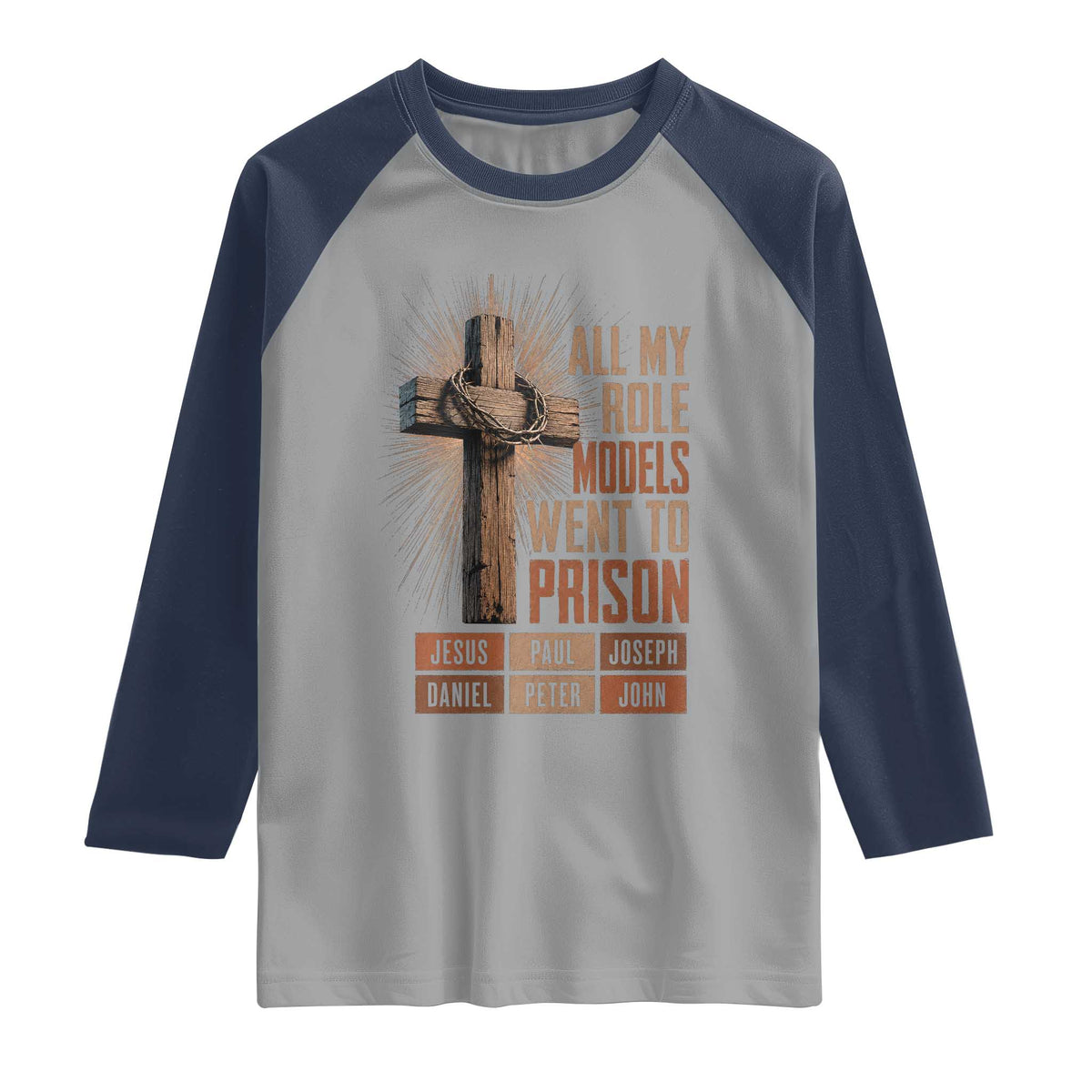 All My Role Model Went To Prison Funny Christian Raglan Shirt Jesus Paul Joseph Daniel Peter John Bible Gospel