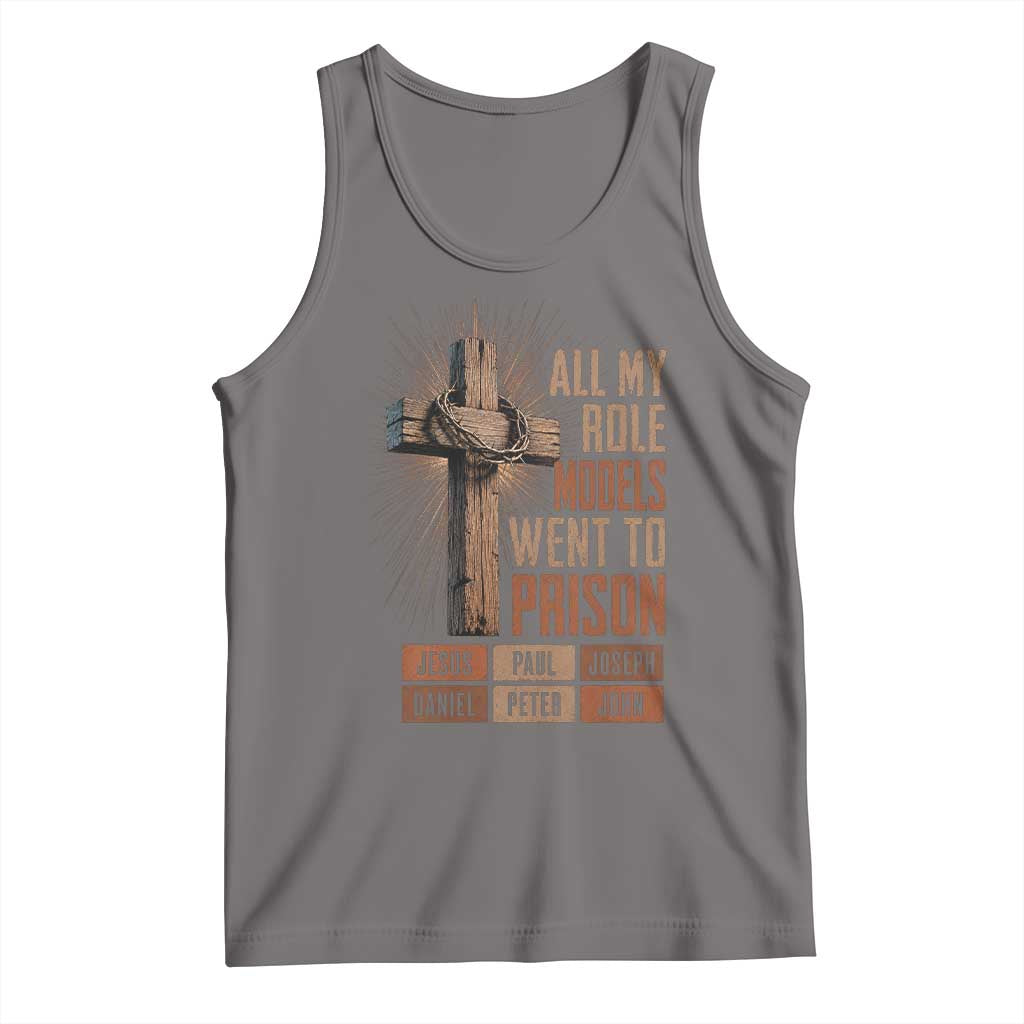 All My Role Model Went To Prison Funny Christian Tank Top Jesus Paul Joseph Daniel Peter John Bible Gospel