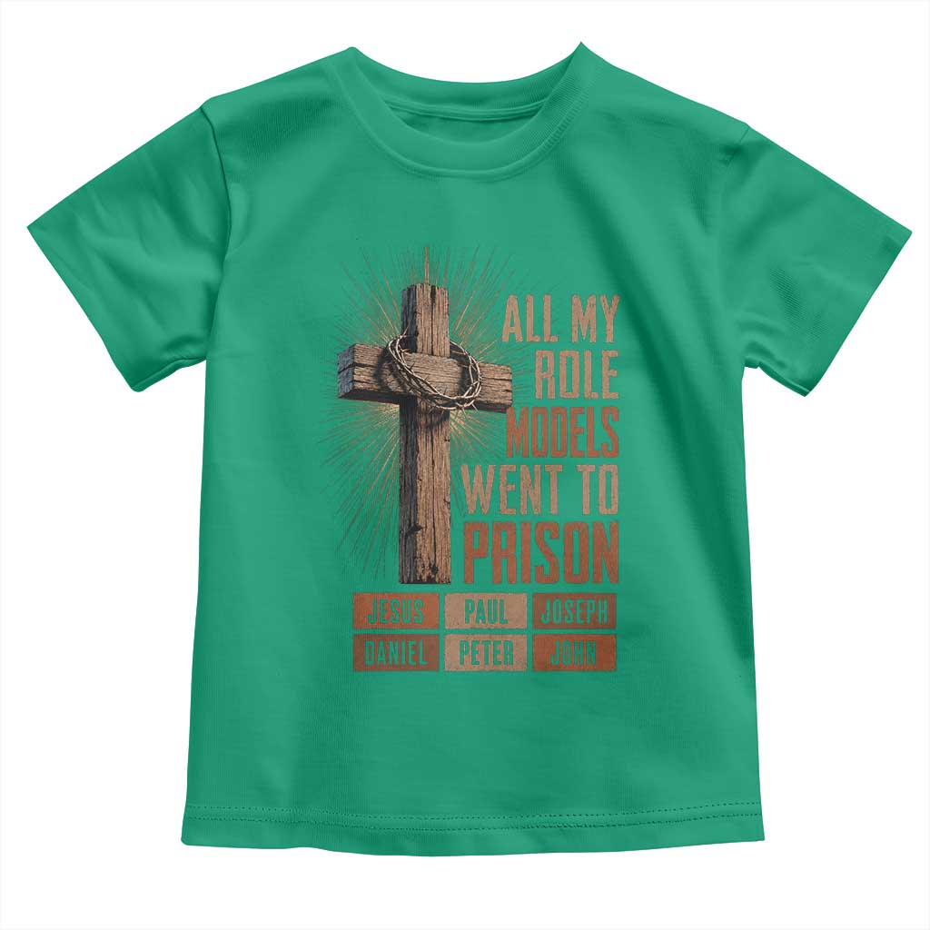 All My Role Model Went To Prison Funny Christian Toddler T Shirt Jesus Paul Joseph Daniel Peter John Bible Gospel
