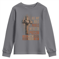 All My Role Model Went To Prison Funny Christian Youth Sweatshirt Jesus Paul Joseph Daniel Peter John Bible Gospel