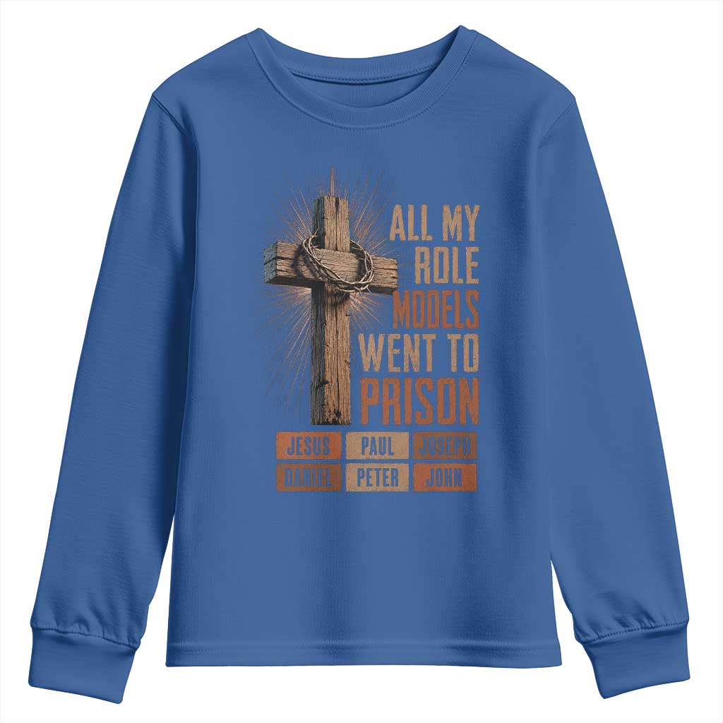 All My Role Model Went To Prison Funny Christian Youth Sweatshirt Jesus Paul Joseph Daniel Peter John Bible Gospel