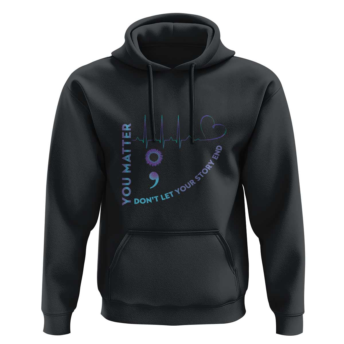 Suicide Prevention Awareness Hoodie You Matter Don't Let Your Story End Semicolon - Wonder Print Shop