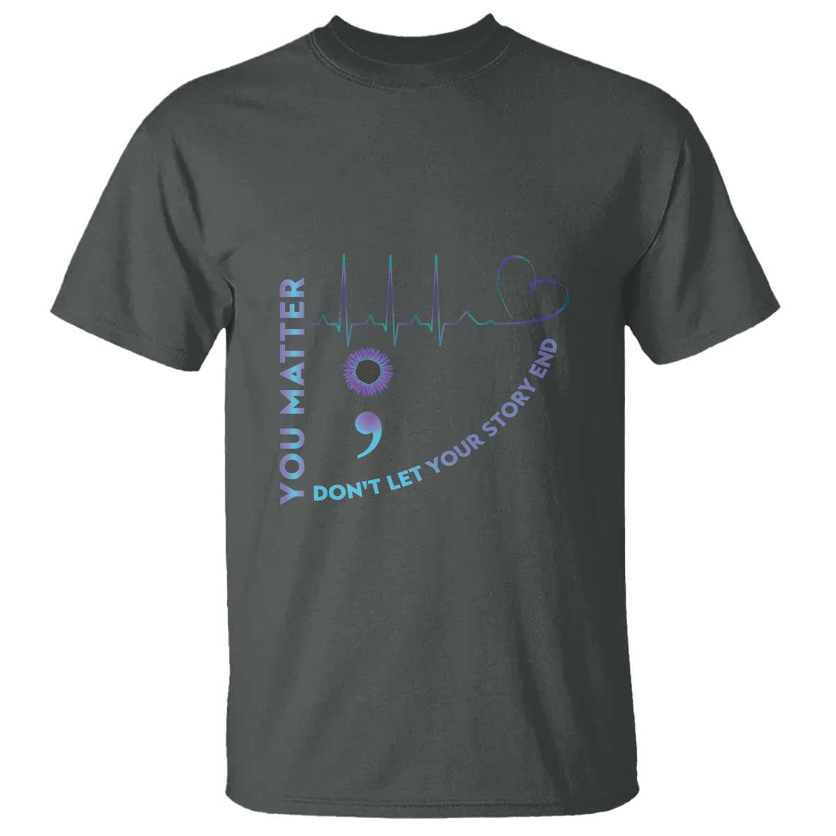 Suicide Prevention Awareness T Shirt You Matter Don't Let Your Story End Semicolon - Wonder Print Shop