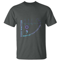 Suicide Prevention Awareness T Shirt You Matter Don't Let Your Story End Semicolon - Wonder Print Shop