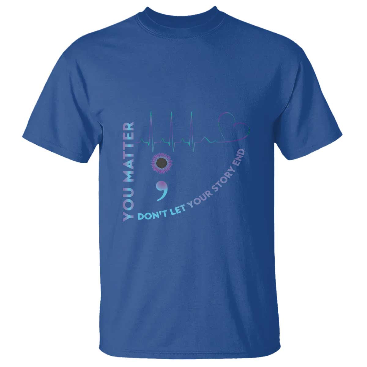 Suicide Prevention Awareness T Shirt You Matter Don't Let Your Story End Semicolon - Wonder Print Shop