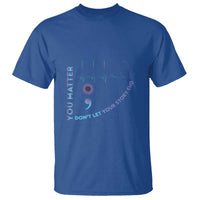Suicide Prevention Awareness T Shirt You Matter Don't Let Your Story End Semicolon - Wonder Print Shop