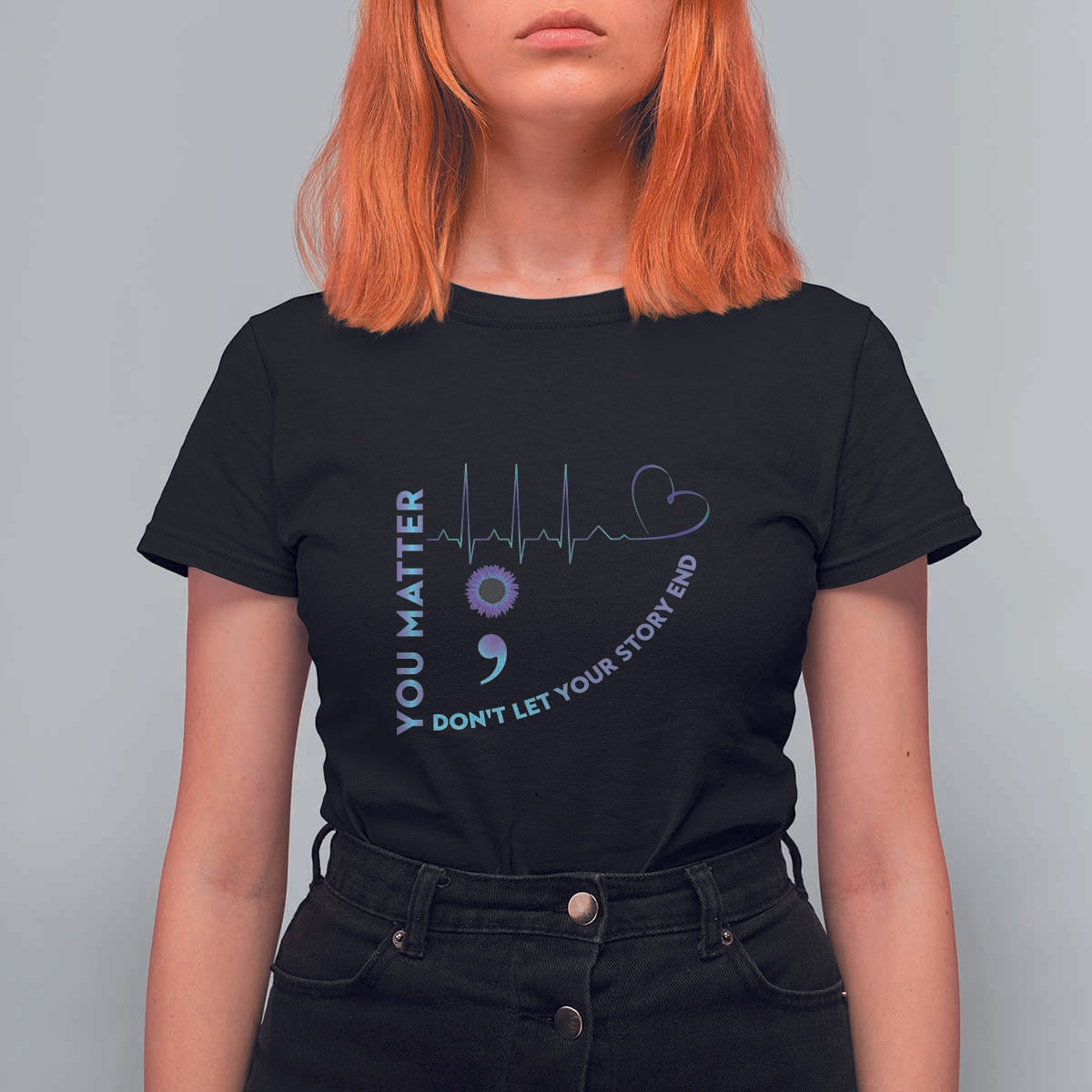 Suicide Prevention Awareness T Shirt For Women You Matter Don't Let Your Story End Semicolon - Wonder Print Shop