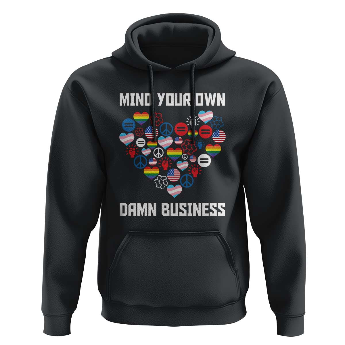 Harris Walz 2024 Hoodie Mind Your Own Damn Business Unity LGBT American Flag - Wonder Print Shop